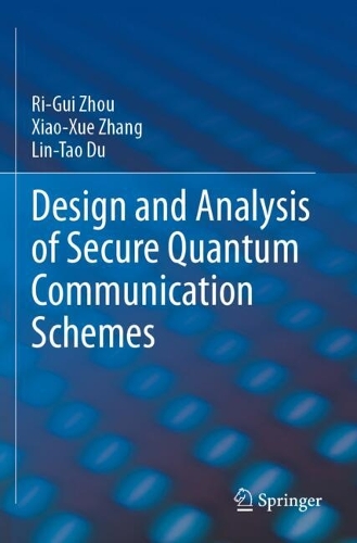Design and Analysis of Secure Quantum Communication Schemes.
