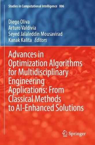 Advances in Optimization Algorithms for Multidisciplinary Engineering Applications: From Classical Methods to AI-Enhanced Solutions.