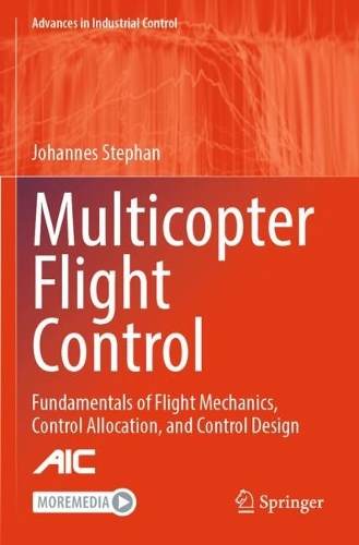 Multicopter Flight Control: Fundamentals of Flight Mechanics, Control Allocation, and Control Design.