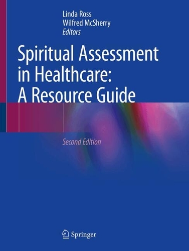 Spiritual Assessment in Healthcare: A Resource Guide. Second Edition 2025
