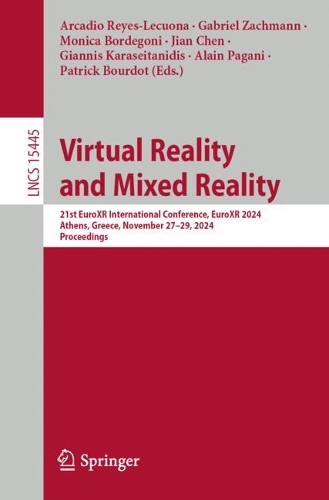 Virtual Reality and Mixed Reality: 21st EuroXR International Conference, EuroXR 2024, Athens, Greece, November 27-29, 2024, Proceedings.