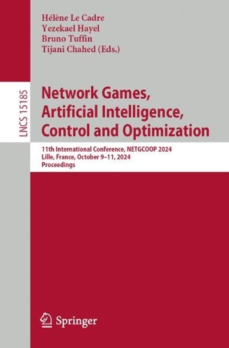 Network Games, Artificial Intelligence, Control and Optimization: 11th International Conference, NETGCOOP 2024, Lille, France, October 9-11, 2024, Proceedings.
