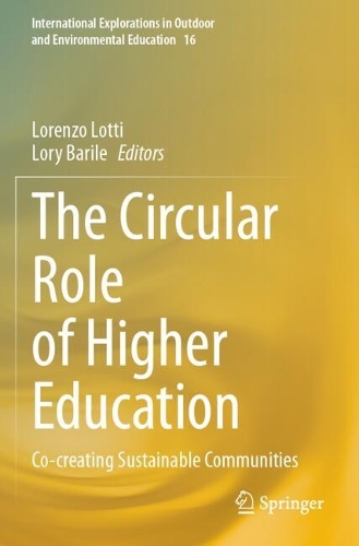 The Circular Role of Higher Education: Co-creating Sustainable Communities.
