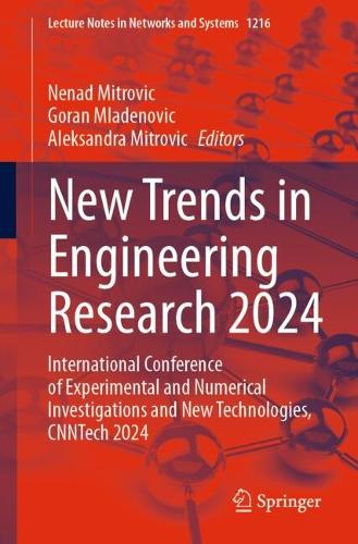 New Trends in Engineering Research 2024: International Conference of Experimental and Numerical Investigations and New Technologies, CNNTech 2024.