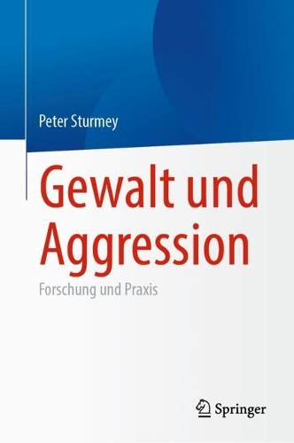 Gewalt und Aggression: Forschung und Praxis.