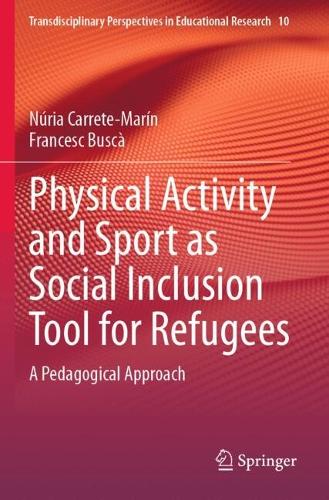 Physical Activity and Sport as Social Inclusion Tool for Refugees: A Pedagogical Approach.