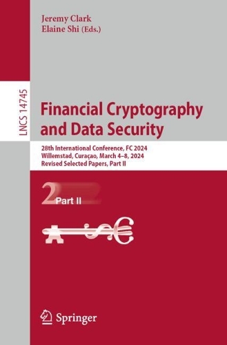 Financial Cryptography and Data Security: 28th International Conference, FC 2024, Willemstad, Curacao, March 4-8, 2024, Revised Selected Papers, Part II.
