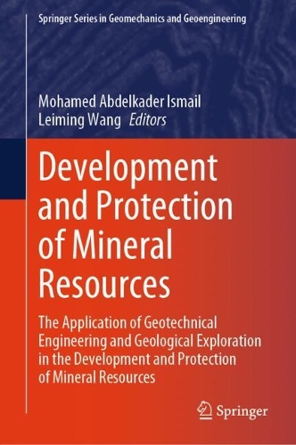 Development and Protection of Mineral Resources: The Application of Geotechnical Engineering and Geological Exploration in the Development and Protection of Mineral Resources.