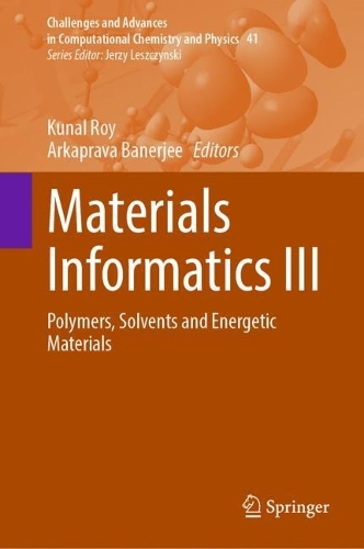 Materials Informatics III: Polymers, Solvents and Energetic Materials.