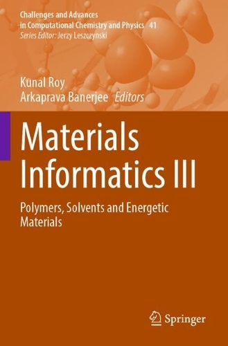Materials Informatics III: Polymers, Solvents and Energetic Materials.