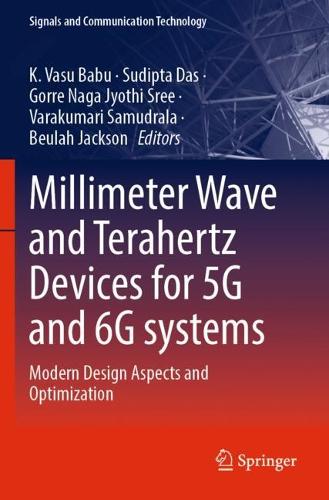 Millimeter Wave and Terahertz Devices for 5G and 6G systems: Modern Design Aspects and Optimization.