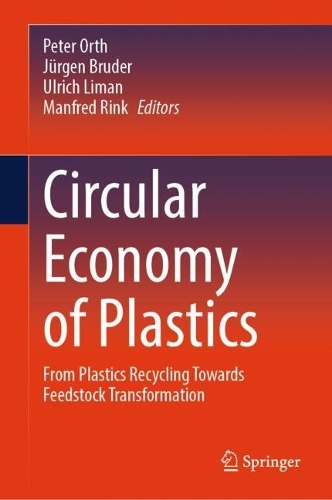 Circular Economy of Plastics: From Plastics Recycling Towards Feedstock Transformation.