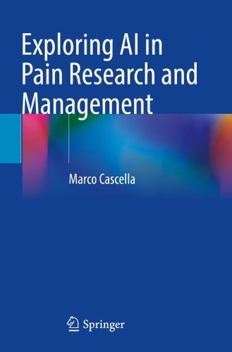 Exploring AI in Pain Research and Management.