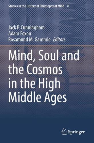 Mind, Soul and the Cosmos in the High Middle Ages.