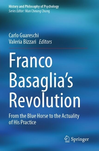 Franco Basaglia's Revolution: From the Blue Horse to the Actuality of His Practice.