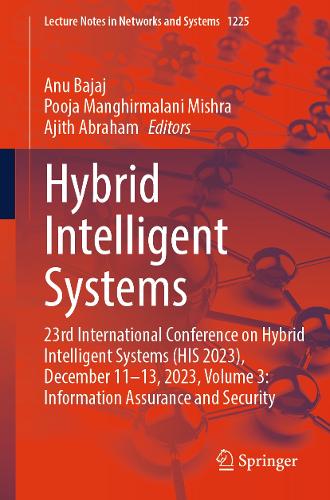 Hybrid Intelligent Systems: 23rd International Conference on Hybrid Intelligent Systems (HIS 2023), December 11-13, 2023, Volume 3: Information Assurance and Security.