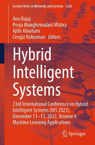 Hybrid Intelligent Systems: 23rd International Conference on Hybrid Intelligent Systems (HIS 2023), December 11-13, 2023, Volume 4: Machine Learning Applications.