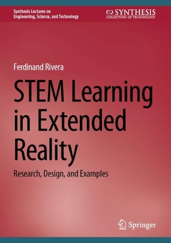 STEM Learning in Extended Reality: Research, Design, and Examples.