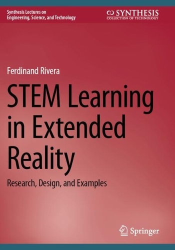 STEM Learning in Extended Reality: Research, Design, and Examples.