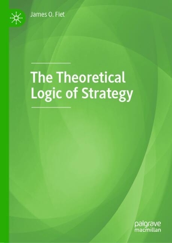 The Theoretical Logic of Strategy.