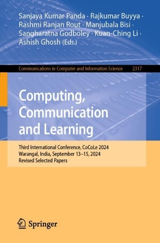 Computing, Communication and Learning: Third International Conference, CoCoLe 2024, Warangal, India, September 13-15, 2024, Revised Selected Papers.