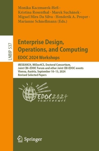 Enterprise Design, Operations, and Computing. EDOC 2024 Workshops: iRESEARCH, MIDas4CS, Doctoral Consortium, Joint CBI-EDOC Forum and Other Joint CBI-EDOC Events, Vienna, Austria, September 10-13, 2024, Revised Selected Papers.