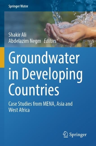 Groundwater in Developing Countries: Case Studies from MENA, Asia and West Africa.