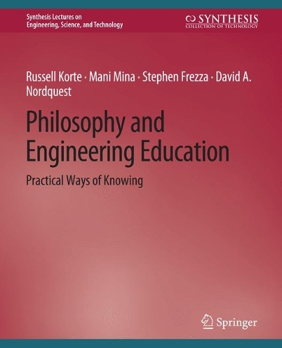 Philosophy and Engineering Education: Practical Ways of Knowing.