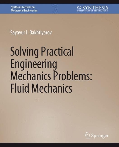 Solving Practical Engineering Mechanics Problems: Fluid Mechanics.