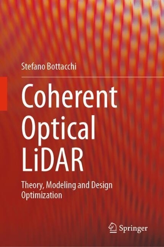 Coherent Optical LiDAR: Theory, Modeling and Design Optimization.