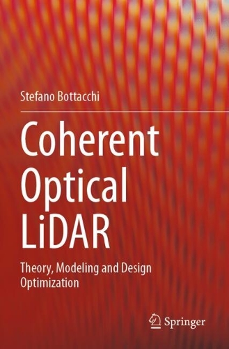 Coherent Optical LiDAR: Theory, Modeling and Design Optimization.