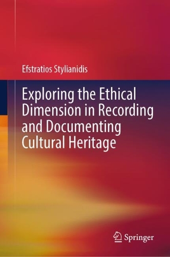 Exploring the Ethical Dimension in Recording and Documenting Cultural Heritage.