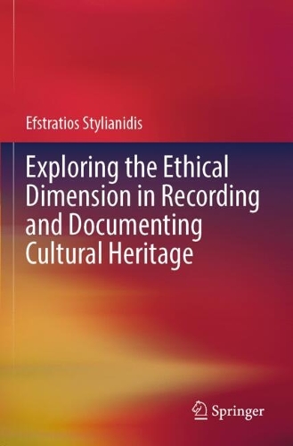 Exploring the Ethical Dimension in Recording and Documenting Cultural Heritage.