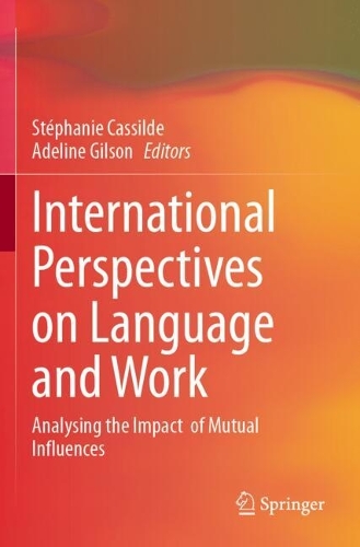 International Perspectives on Language and Work: Analysing the Impact of Mutual Influences.