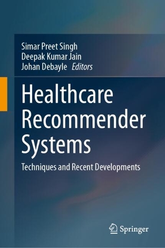Healthcare Recommender Systems: Techniques and Recent Developments.