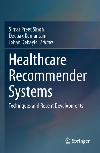Healthcare Recommender Systems: Techniques and Recent Developments.