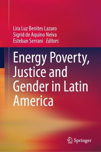 Energy Poverty, Justice and Gender in Latin America.