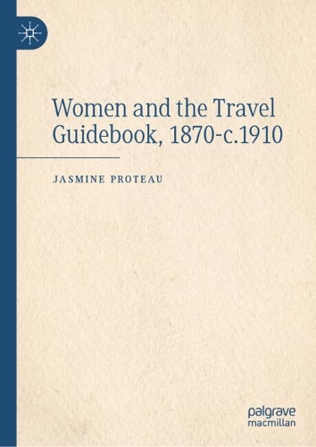 Women and the Travel Guidebook, 1870-c.1910.