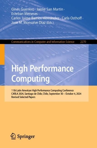 High Performance Computing: 11th Latin American High Performance Computing Conference, CARLA 2024, Santiago de Chile, Chile, September 30 - October 4, 2024, Revised Selected Papers.