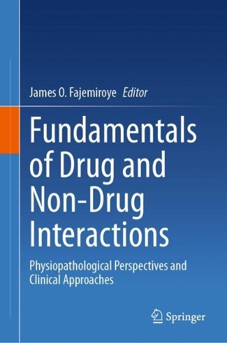 Fundamentals of Drug and Non-Drug Interactions: Physiopathological Perspectives and Clinical Approaches.
