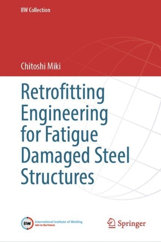 Retrofitting Engineering for Fatigue Damaged Steel Structures.
