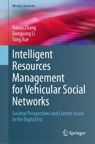 Intelligent Resources Management for Vehicular Social Networks: Societal Perspectives and Current Issues in the Digital Era.