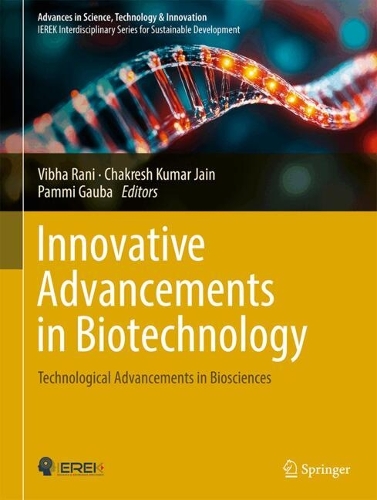 Innovative Advancements in Biotechnology: Technological Advancements in Biosciences.
