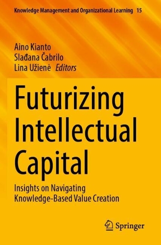 Futurizing Intellectual Capital: Insights on Navigating Knowledge-Based Value Creation.