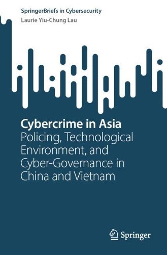 Cybercrime in Asia: Policing, Technological Environment, and Cyber-Governance in China and Vietnam.