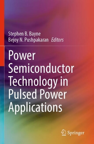 Power Semiconductor Technology in Pulsed Power Applications.