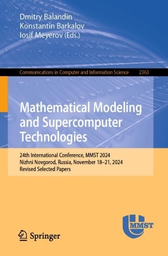 Mathematical Modeling and Supercomputer Technologies: 24th International Conference, MMST 2024, Nizhni Novgorod, Russia, November 18-21, 2024, Revised Selected Papers.