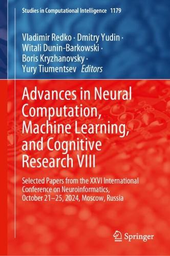 Advances in Neural Computation, Machine Learning, and Cognitive Research VIII: Selected Papers from the XXVI International Conference on Neuroinformatics, October 21-25, 2024, Moscow, Russia.