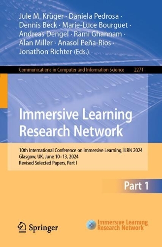 Immersive Learning Research Network: 10th International Conference on Immersive Learning, iLRN 2024, Glasgow, UK, June 10-13, 2024, Revised Selected Papers, Part I.