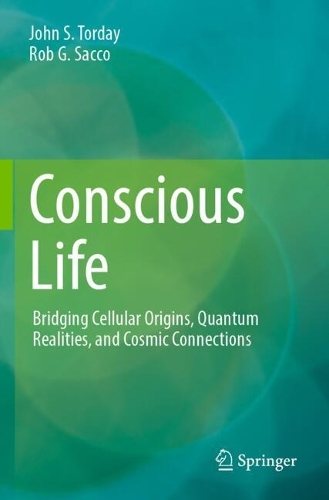 Conscious Life: Bridging Cellular Origins, Quantum Realities, and Cosmic Connections.